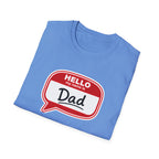 "Hello My Name Is Dad" T-Shirt — Funny New Dad / Father's Day Gift