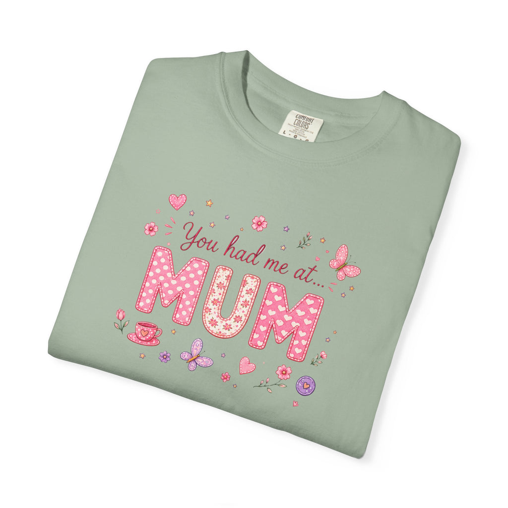 You Had Me at Mum T-Shirt — Cute Pink Mother's Day Tee