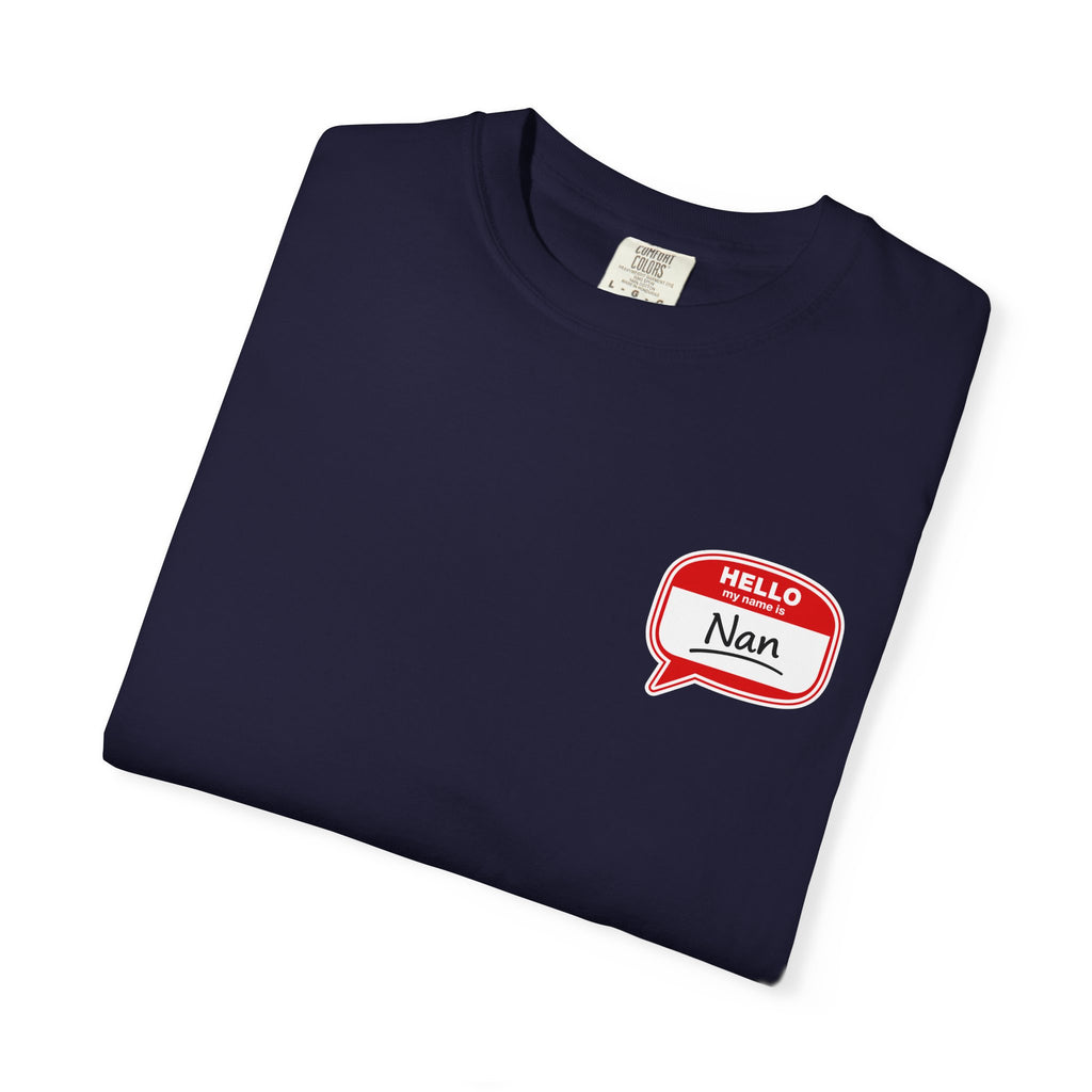 Nan Name Tag T-Shirt — "Hello, Nan" Chest Graphic Tee