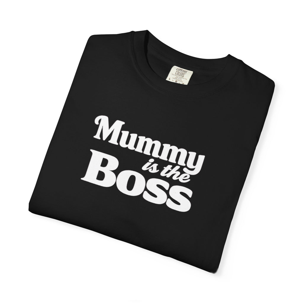 Mummy Is the Boss T-Shirt