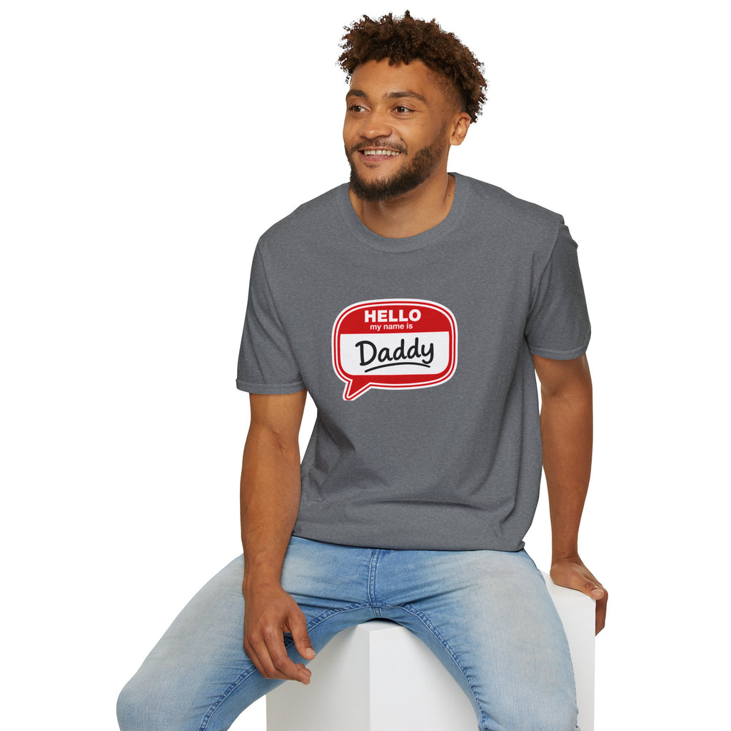Hello My Name Is Daddy T-Shirt — Funny New Dad Gift for Father’s Day