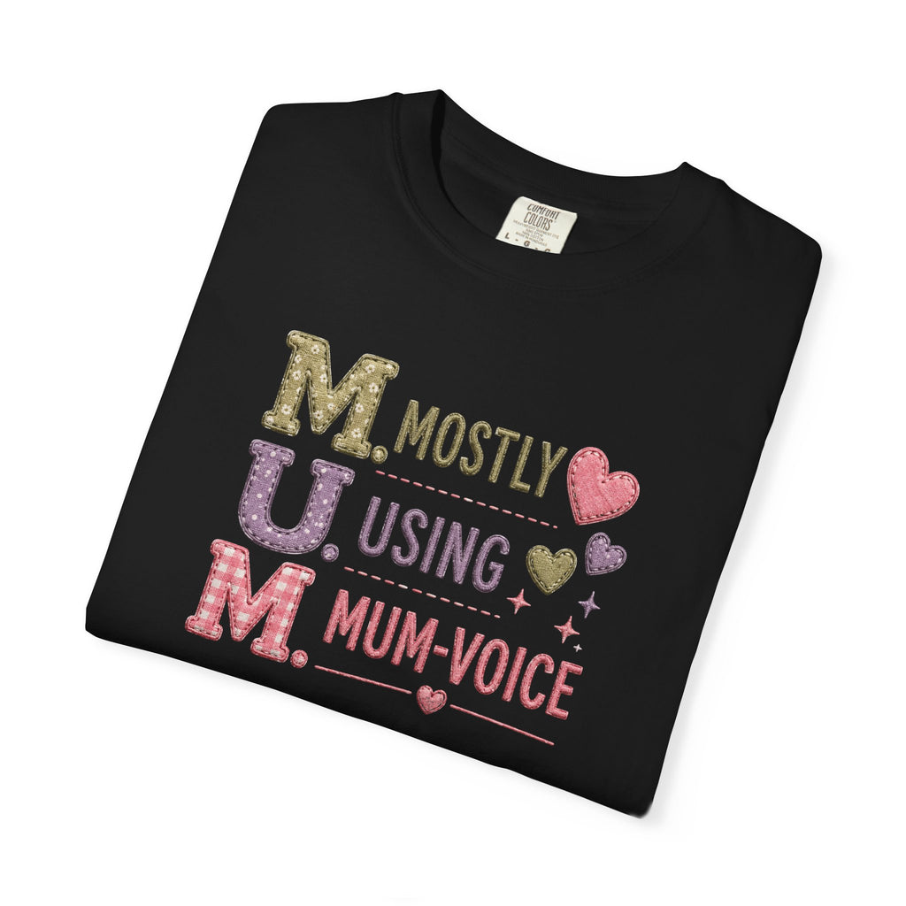 MUM Mostly Using Mum-Voice T-Shirt — Funny Mother's Day Mom Tee