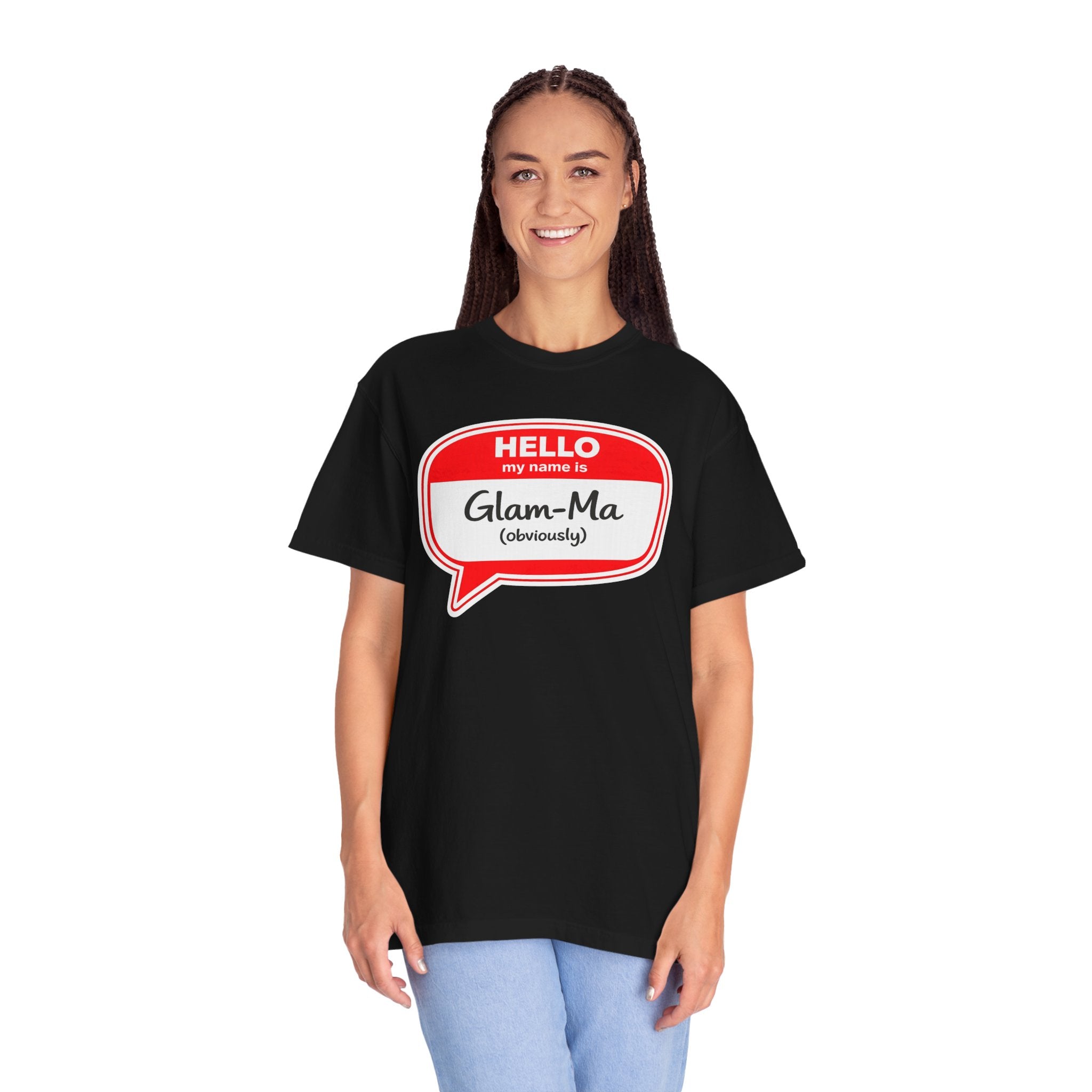 Glam-Ma Name Tag T-Shirt — "Hello My Name Is Glam-Ma (Obviously)" Graphic Tee