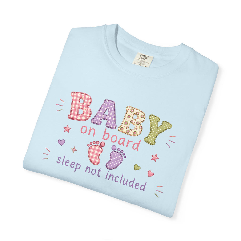 Baby On Board T-Shirt – "Sleep Not Included" Cute New Parent Tee