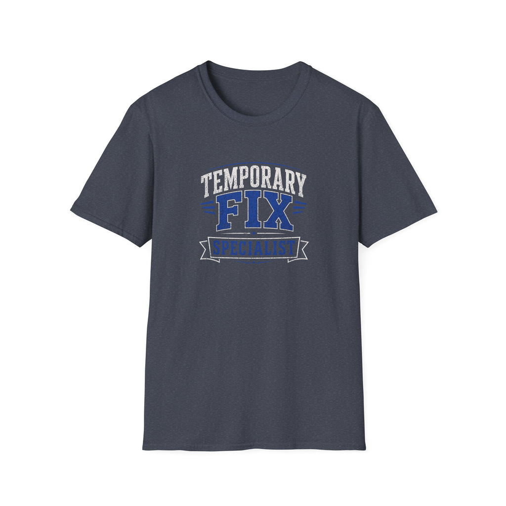 Temporary Fix Specialist T-Shirt — Funny Handyman / DIY Repair Crew Shirt