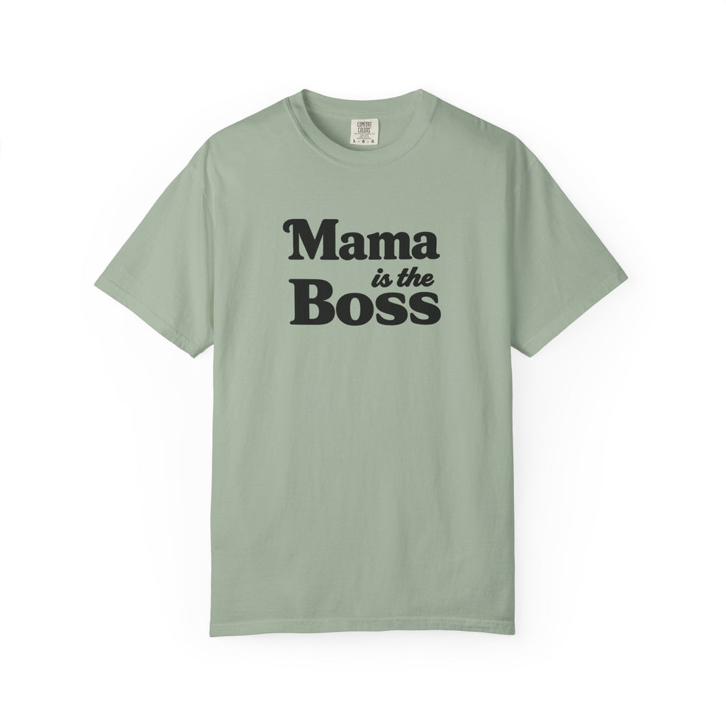 Mama is the Boss T-Shirt — Funny Mom Graphic Tee, Mother's Day Gift