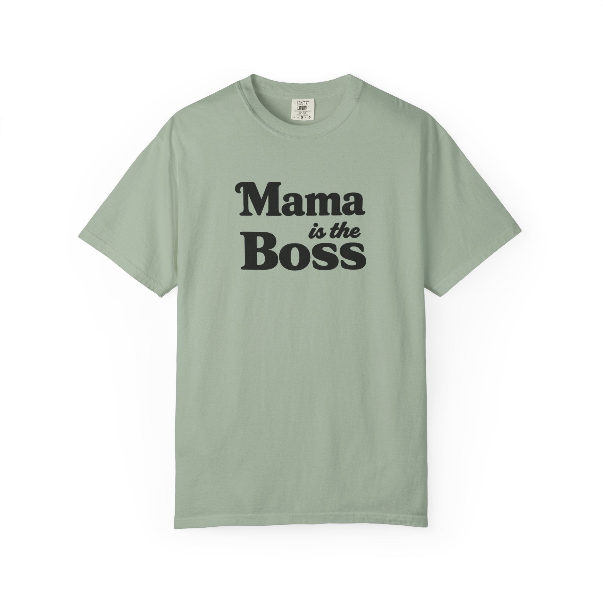 Mama is the Boss T-Shirt — Funny Mom Graphic Tee, Mother's Day Gift