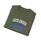 T-Shirt — "Good Enough Is Perfect" Graphic Tee | Motivational Casual Shirt