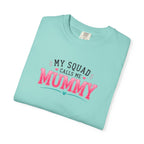 My Squad Calls Me Mummy T-Shirt