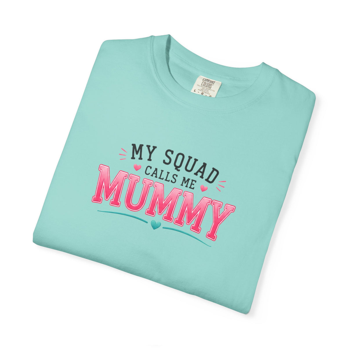 My Squad Calls Me Mummy T-Shirt