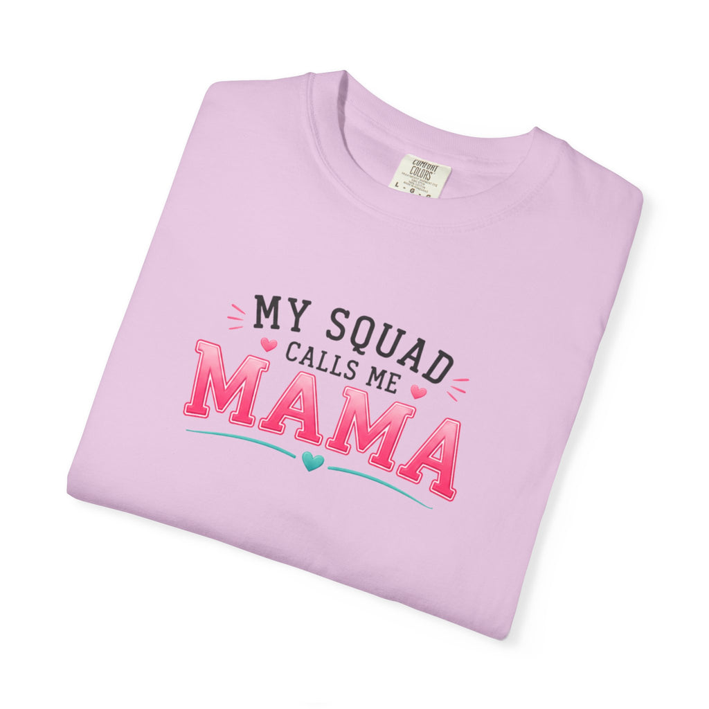 My Squad Calls Me Mama T-Shirt