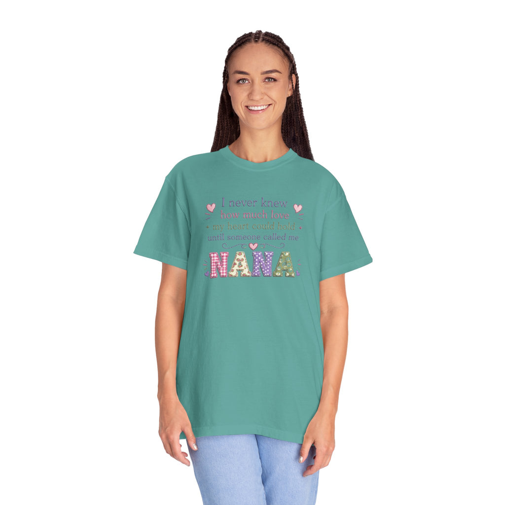 Nana T-Shirt — "I Never Knew How Much Love My Heart Could Hold Until Someone Called Me Nana" — Floral Grandma Gift