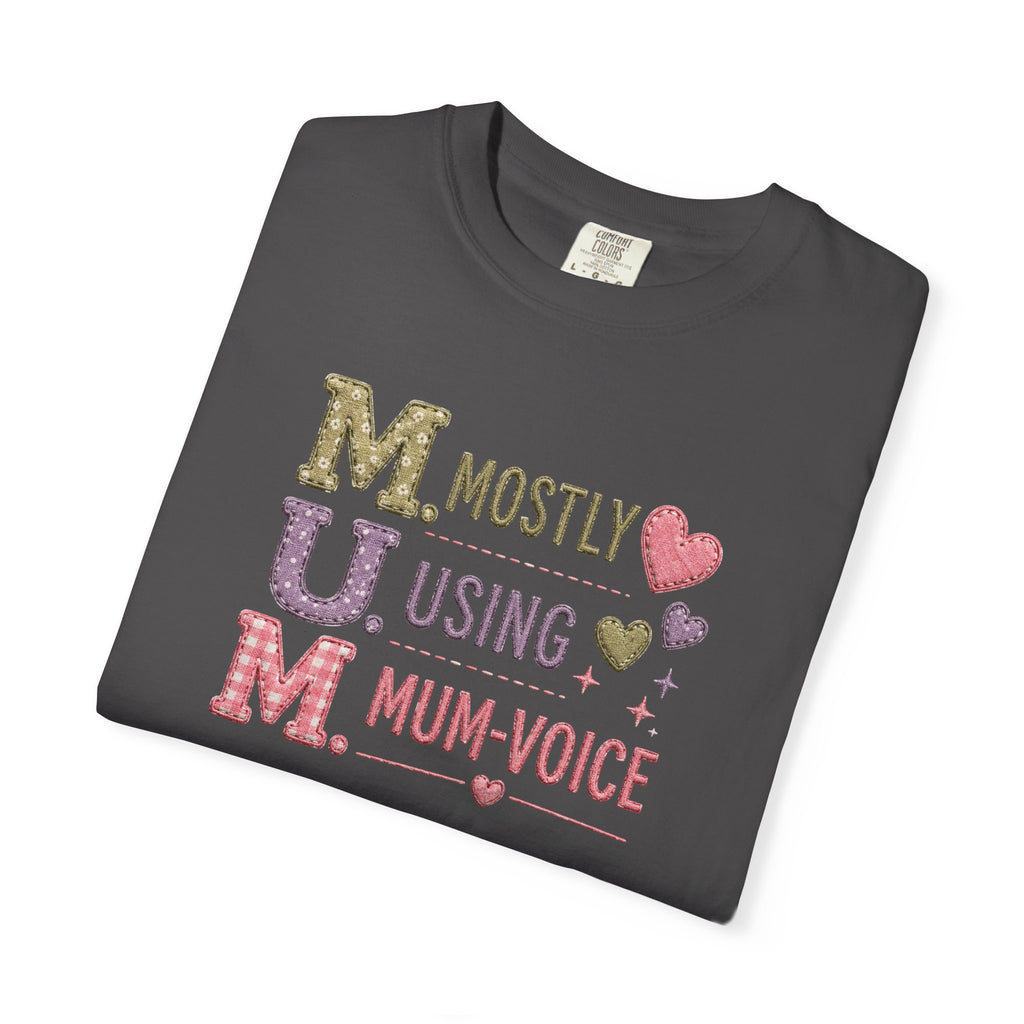 MUM Mostly Using Mum-Voice T-Shirt — Funny Mother's Day Mom Tee
