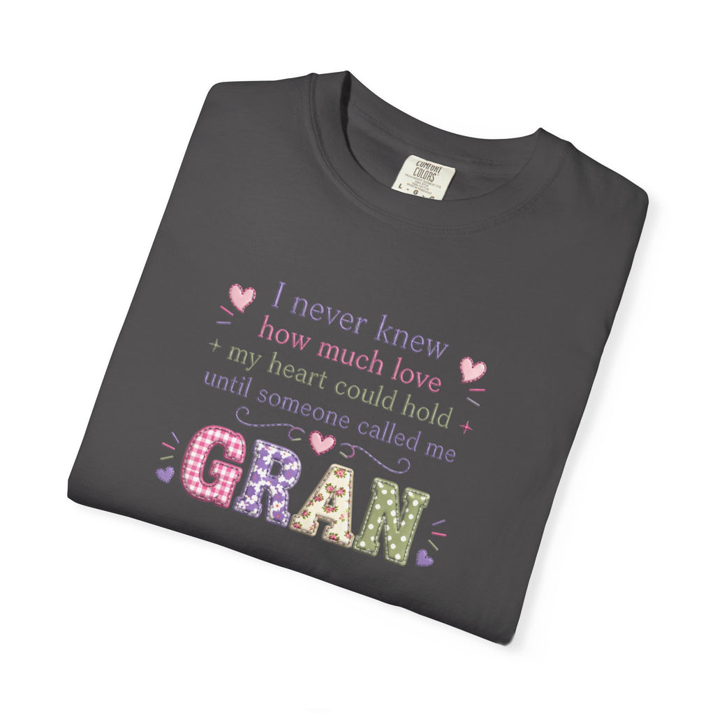 Gran Mom T-Shirt — "I never knew how much love my heart could hold until someone called me Gran" — Cute Floral Grandma Gift