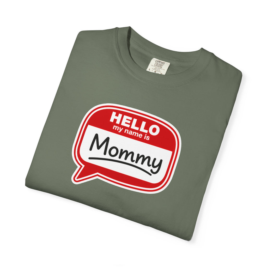 Hello My Name Is Mommy T-Shirt — Funny Mom Name Badge Tee