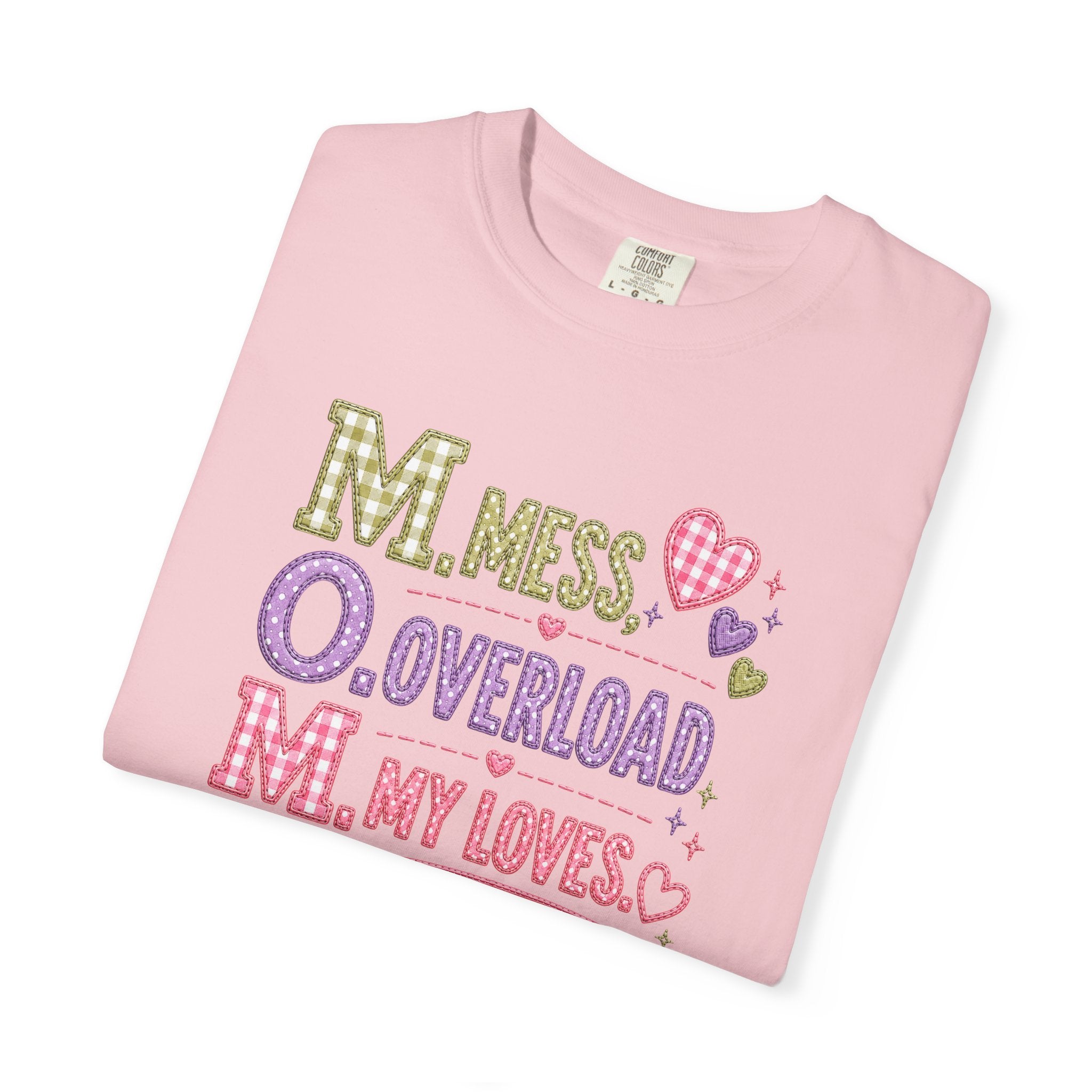 T-Shirt — "M.O.M. Mess, Overload, My Loves" Cute Mom Acronym Graphic Tee