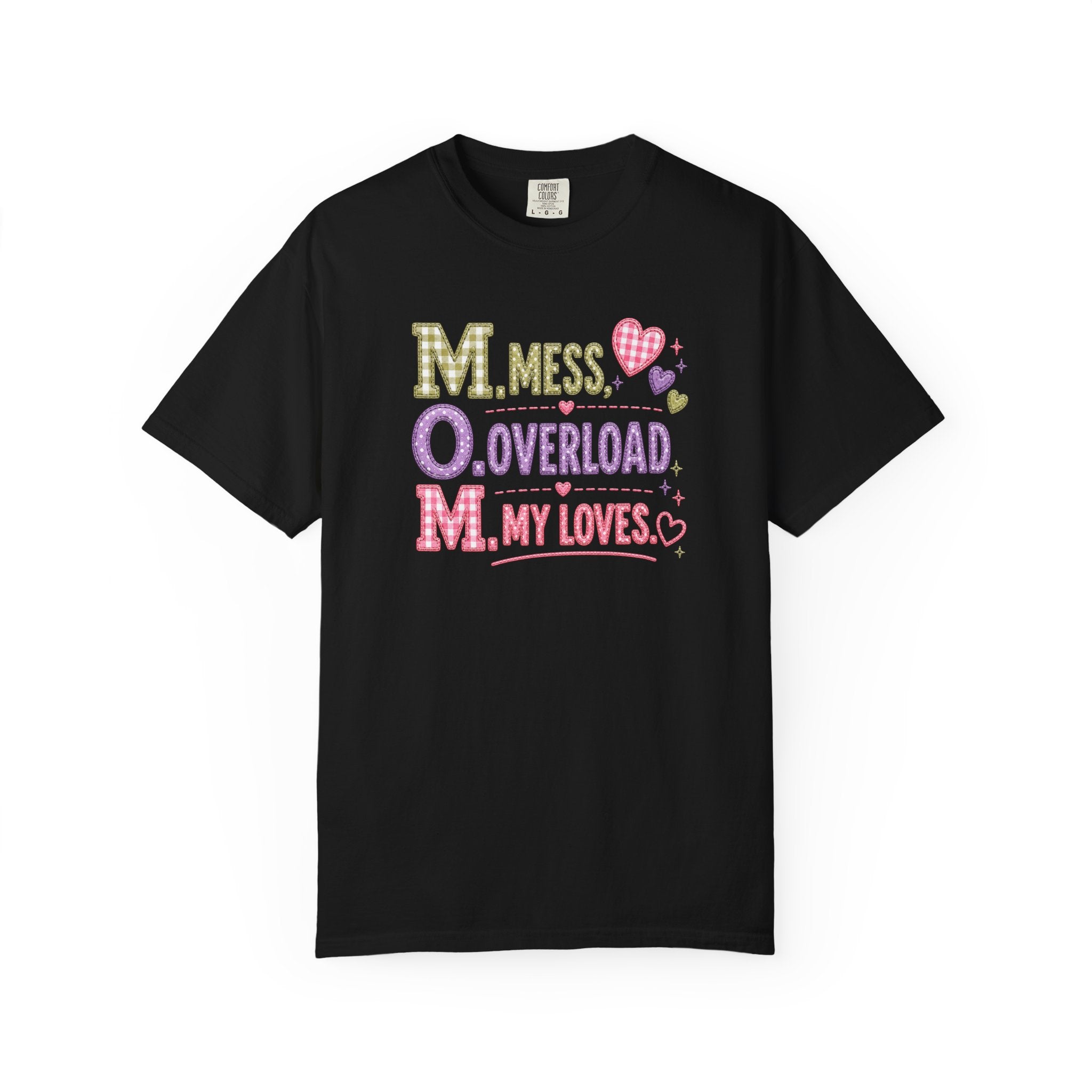 T-Shirt — "M.O.M. Mess, Overload, My Loves" Cute Mom Acronym Graphic Tee