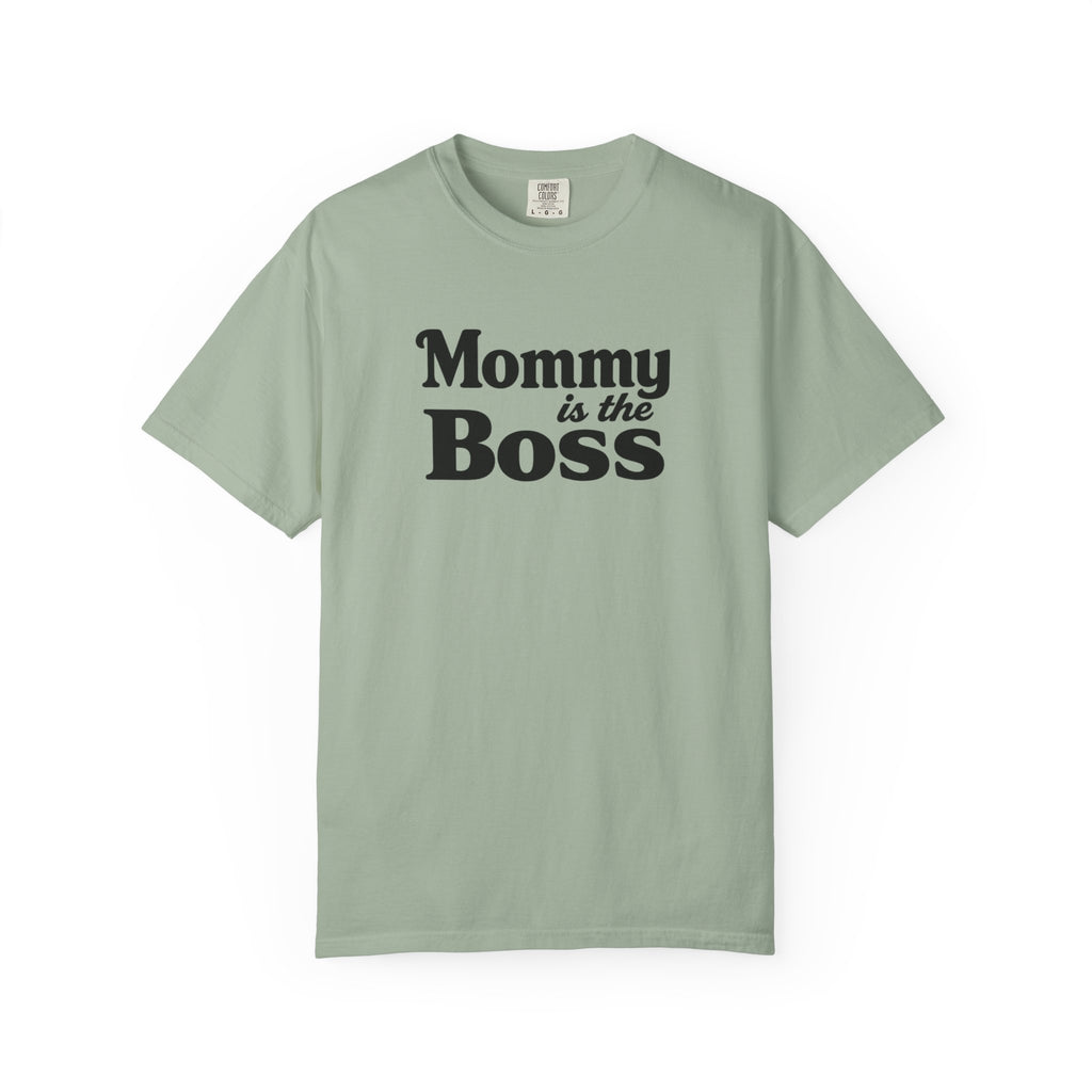 Mommy Is The Boss T-Shirt — Funny Mother's Day Tee for Moms