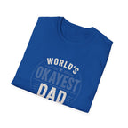 World's Okayest Dad T-Shirt — Funny Father's Day Gift Tee