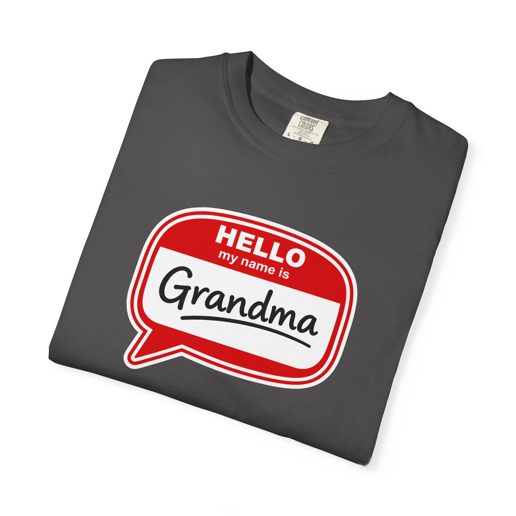 Hello My Name Is Grandma T-Shirt — Funny Grandma Name Tag Tee