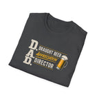 DAD Draught Beer Appreciation Director T-Shirt – Funny Father's Day Beer Tee