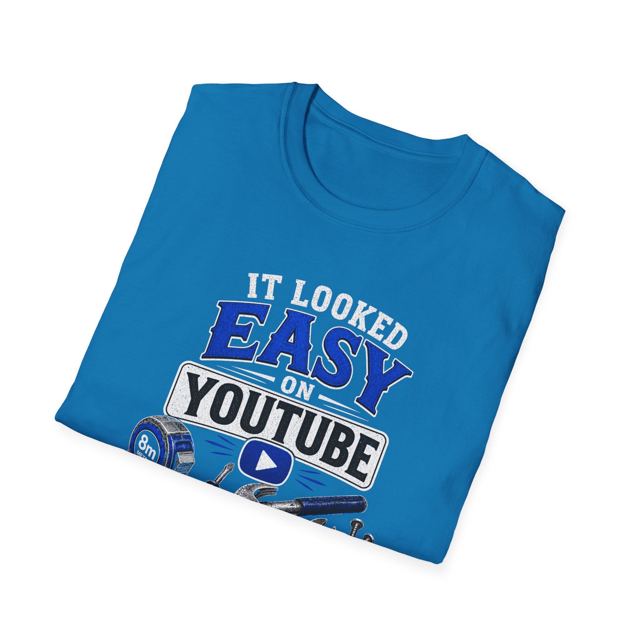 It Looked Easy on YouTube T-Shirt — Funny DIY & Mechanic Gift
