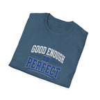 T-Shirt — "Good Enough Is Perfect" Graphic Tee | Motivational Casual Shirt