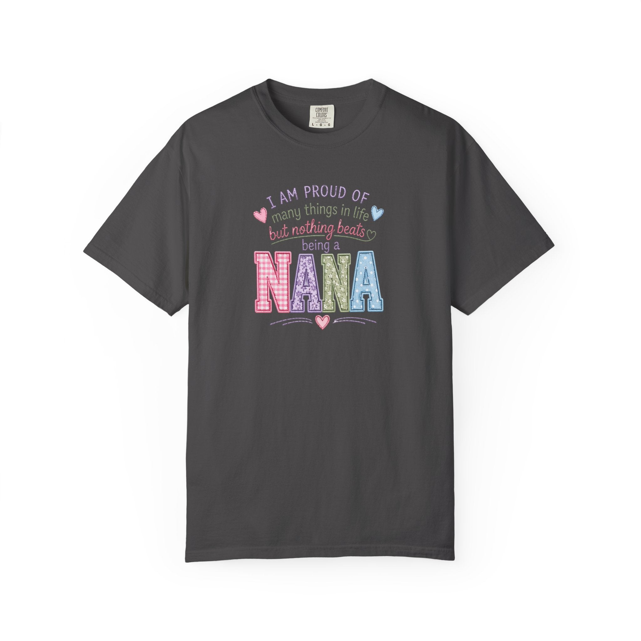 Proud Nana T-Shirt — 'I Am Proud of Many Things... But Nothing Beats Being a Nana' Soft Graphic Tee
