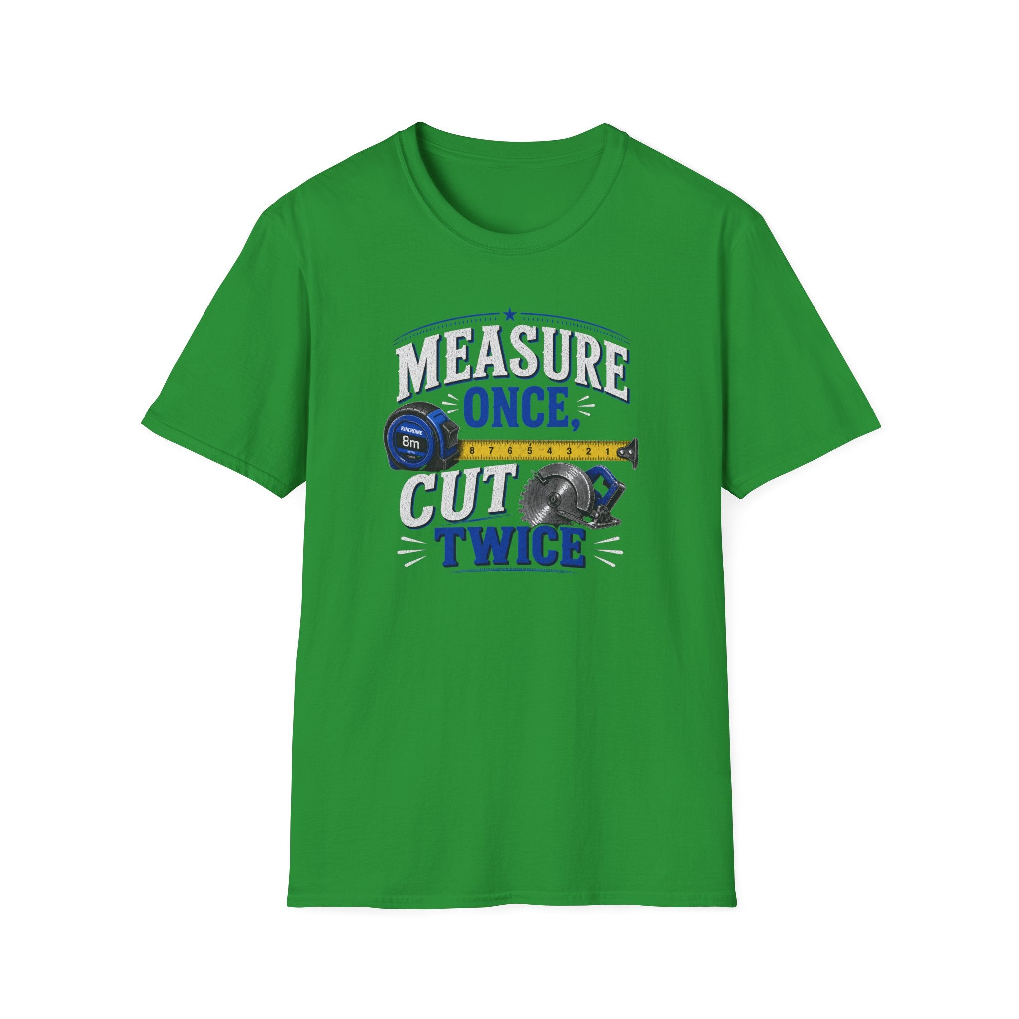 T-Shirt — "Measure Once, Cut Twice" Carpenter Tape Measure Design