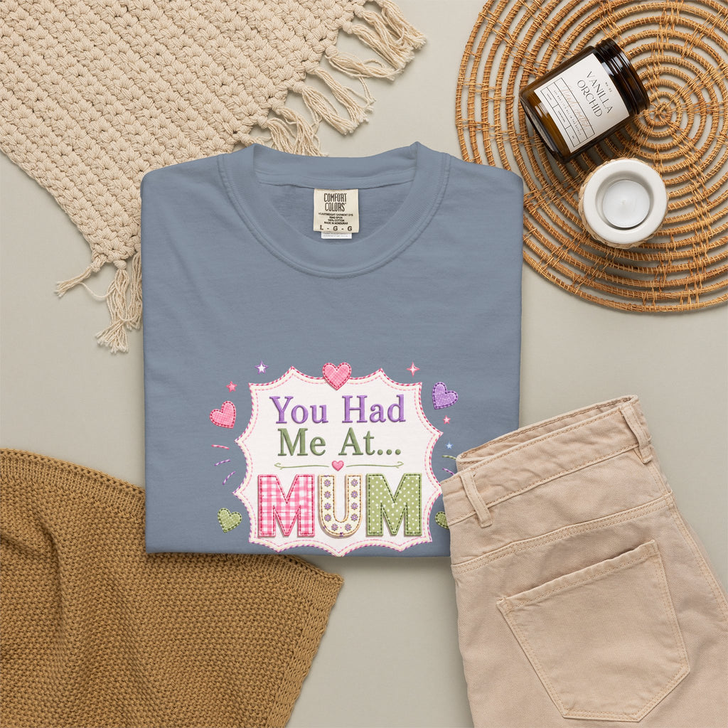 You Had Me at Mum T-Shirt — Cute Mother's Day Tee