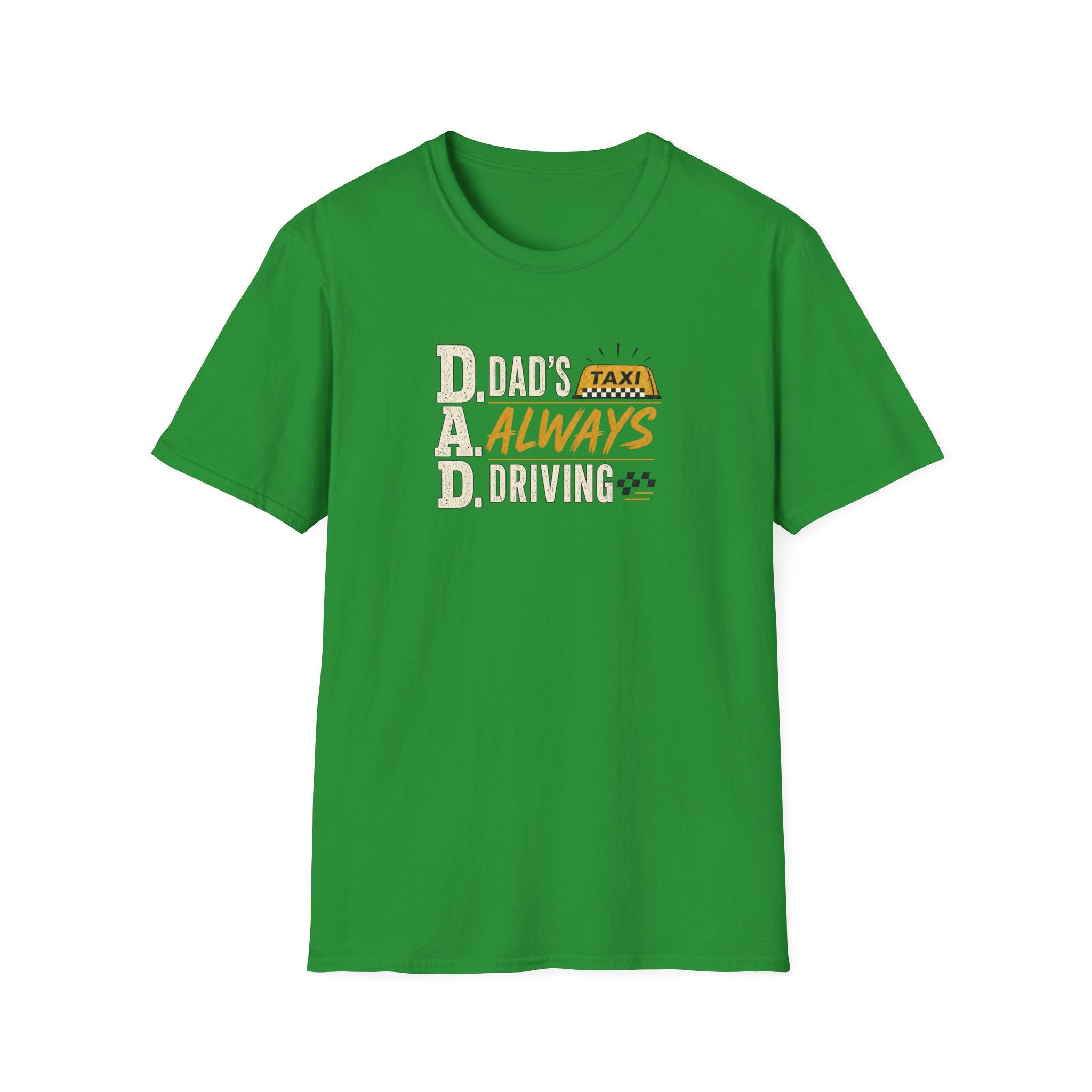 Dad’s Always Driving T‑Shirt – Funny Taxi Driver Father’s Day Tee