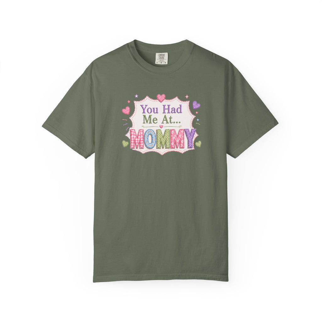 Mommy Love T-Shirt — "You Had Me At... Mommy" Cute Mother’s Day Tee