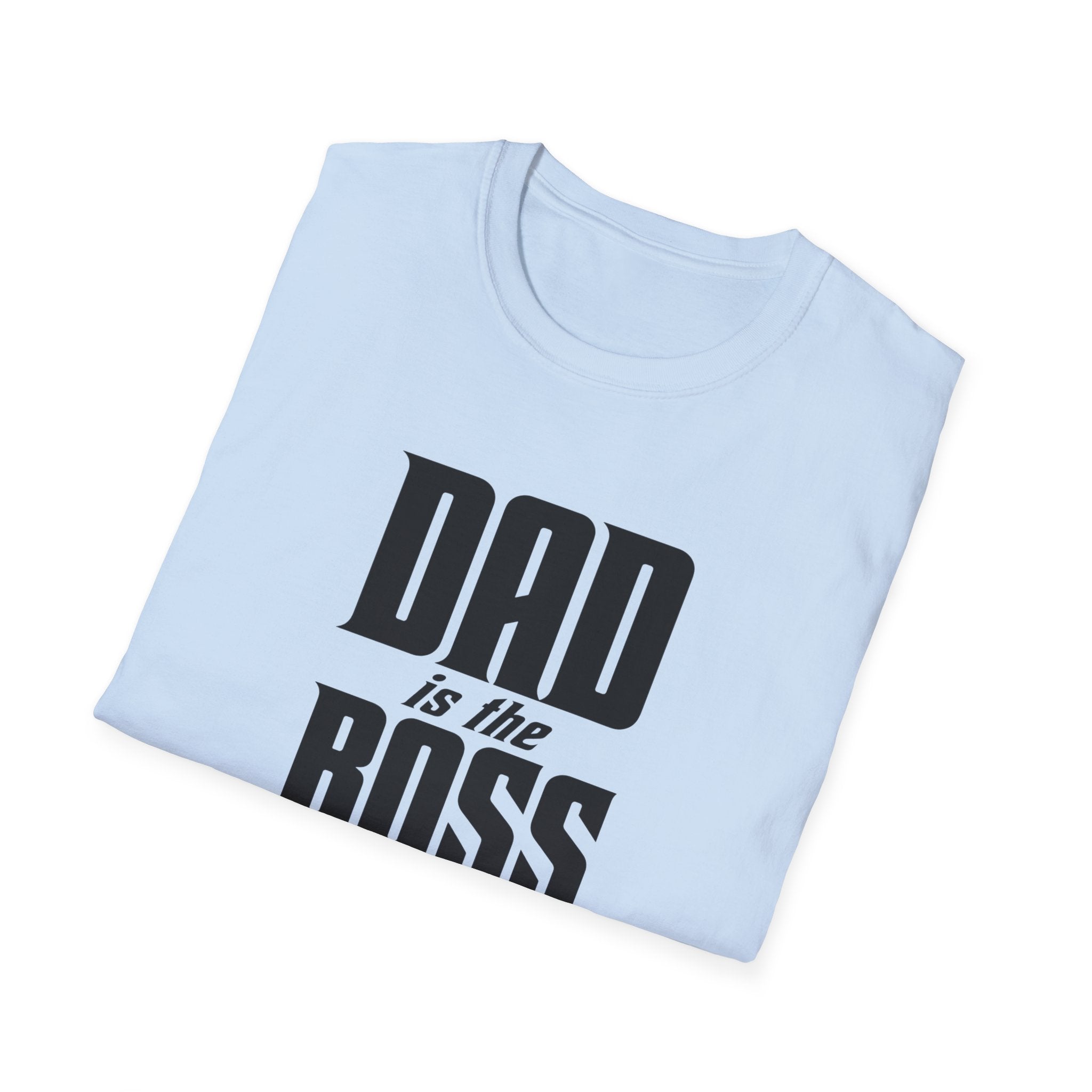 Dad Is The Boss T-Shirt — Funny Father’s Day Tee for Dads
