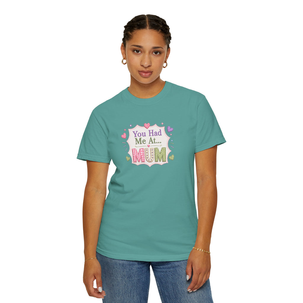 You Had Me at Mum T-Shirt — Cute Mother's Day Tee