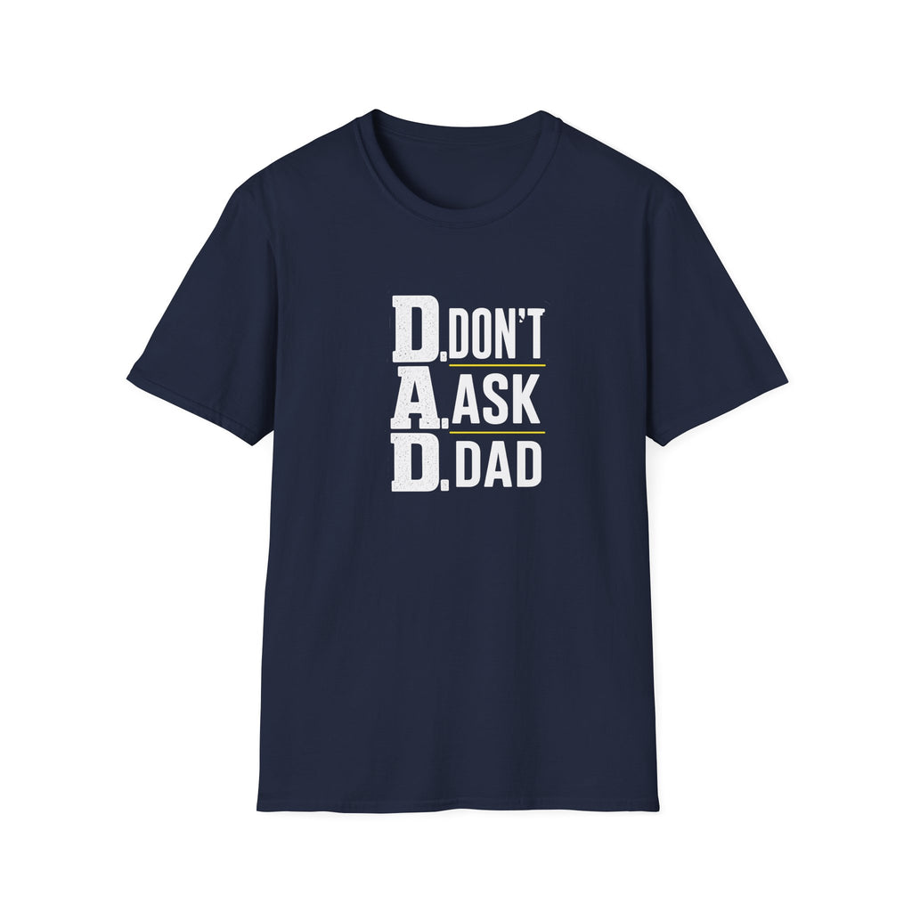 Dad T-Shirt – "D.A.D. Don’t Ask Dad" Funny Father’s Day Tee
