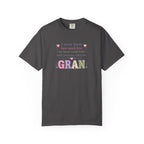Gran Mom T-Shirt — "I never knew how much love my heart could hold until someone called me Gran" — Cute Floral Grandma Gift