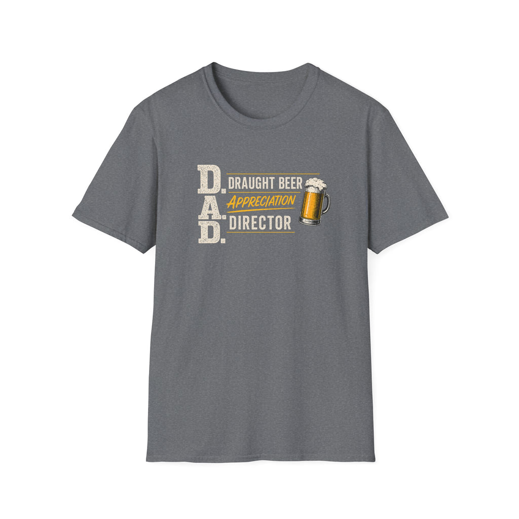 DAD Draught Beer Appreciation Director T-Shirt – Funny Father's Day Beer Tee