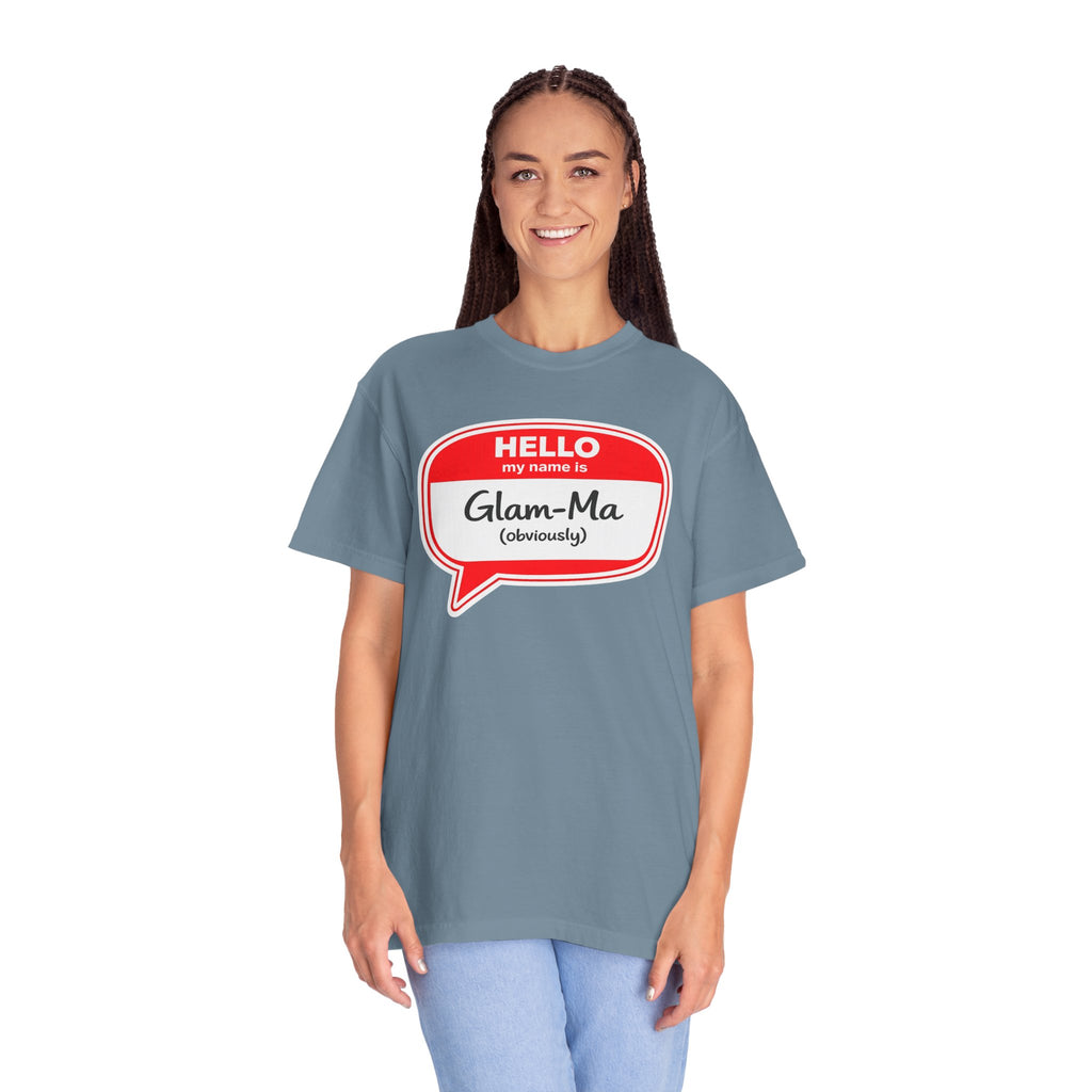 Glam-Ma Name Tag T-Shirt — "Hello My Name Is Glam-Ma (Obviously)" Graphic Tee