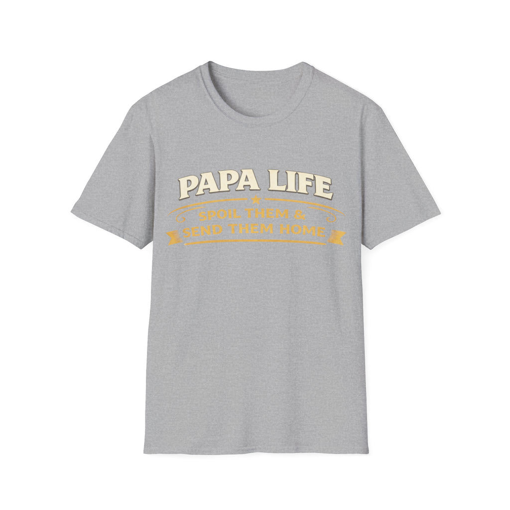 Papa Life T-Shirt — "Spoil Them & Send Them Home" Grandfather Gift