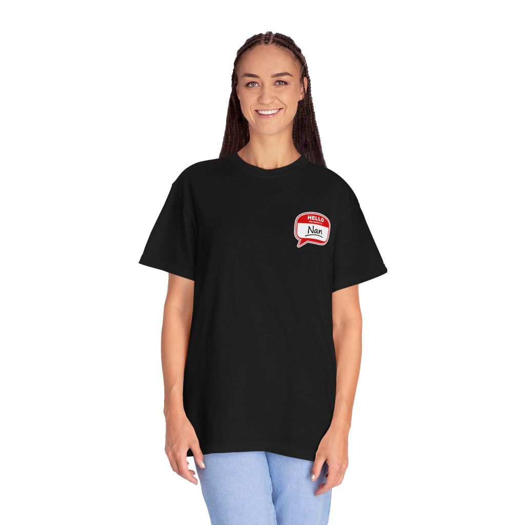 Nan Name Tag T-Shirt — "Hello, Nan" Chest Graphic Tee