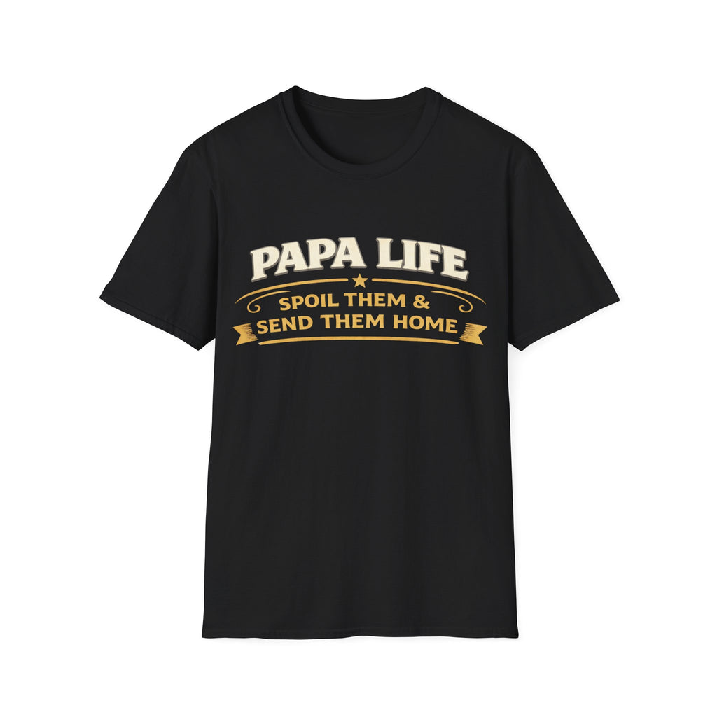 Papa Life T-Shirt — "Spoil Them & Send Them Home" Grandfather Gift