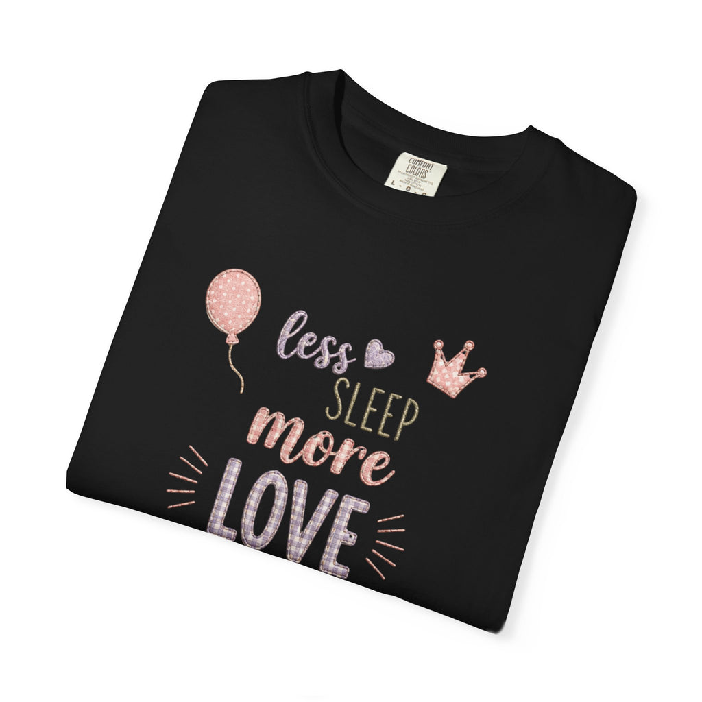 Less Sleep More Love T-Shirt – Pregnancy Announcment Cute Pink Balloon & Crown Graphic Tee