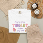 My Tummy Tenant Doesn't Pay Rent T-Shirt