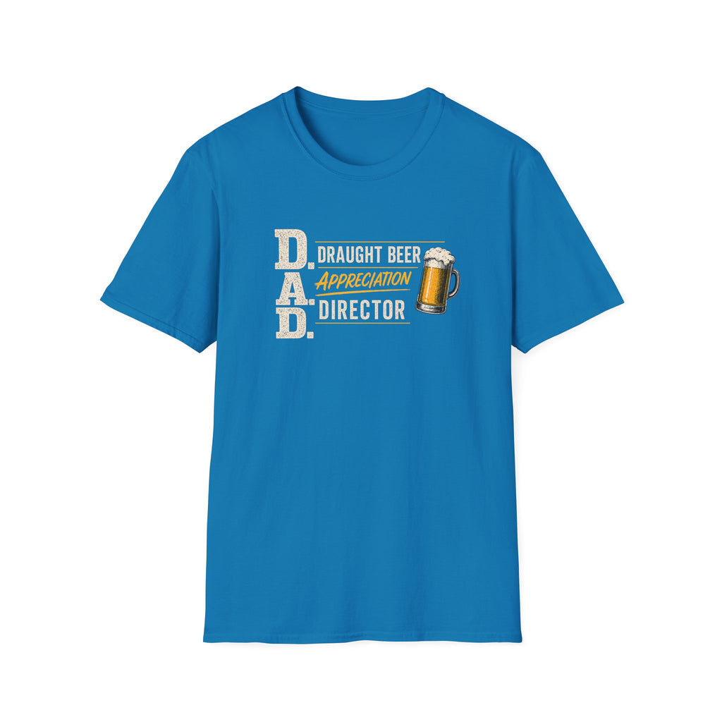 DAD Draught Beer Appreciation Director T-Shirt – Funny Father's Day Beer Tee