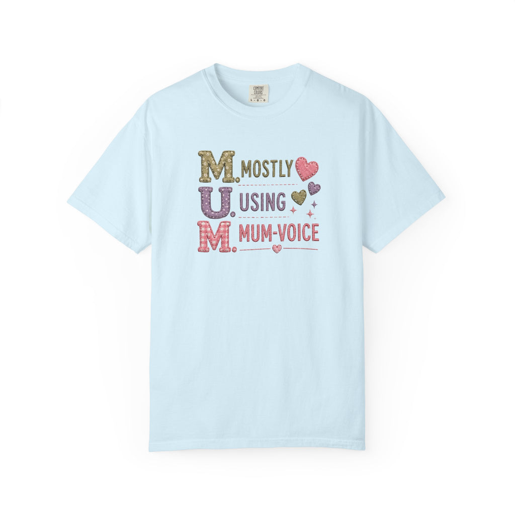 MUM Mostly Using Mum-Voice T-Shirt — Funny Mother's Day Mom Tee