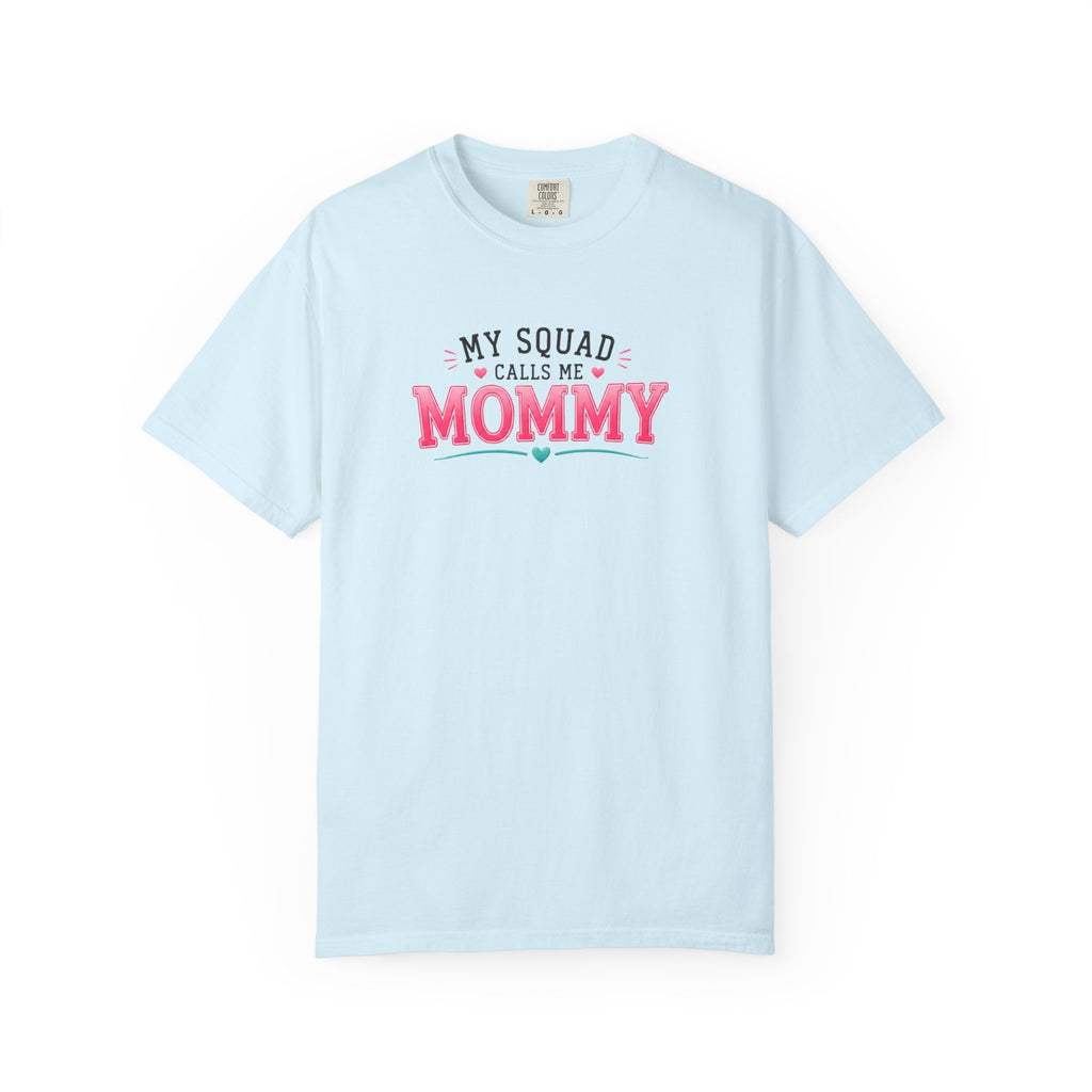 My Squad Calls Me Mommy T-Shirt