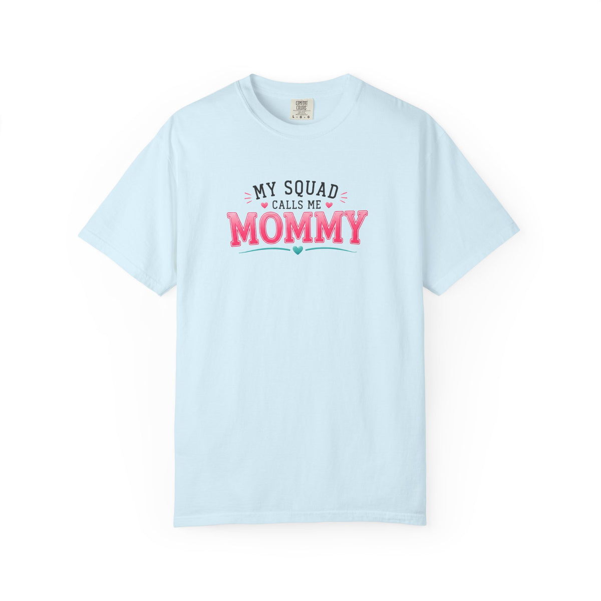 My Squad Calls Me Mommy T-Shirt