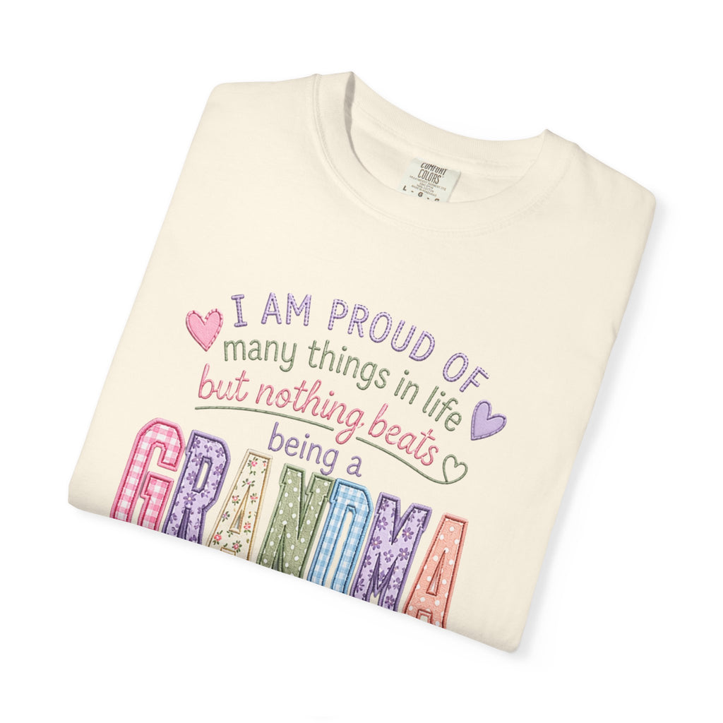 Grandma Pride T-Shirt – "I Am Proud of Many Things in Life but Nothing Beats Being a Grandma"