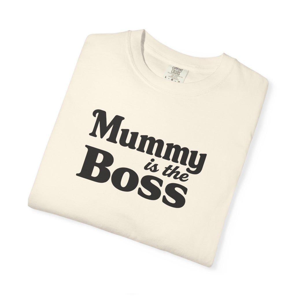 Mummy Is the Boss T-Shirt