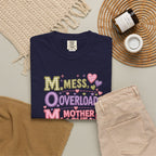 Mom Overload T-Shirt — "Mess, Overload, Mother Love" Cute Mom Graphic Tee